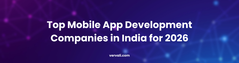 Top Mobile App Development Companies in India for 2026: Reviews, Ratings, and Selection Guide