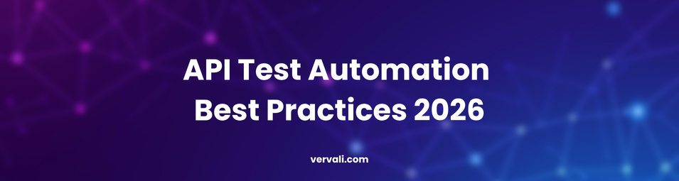 API Test Automation Best Practices 2026: REST, GraphQL, gRPC, CI/CD, and Contract Testing