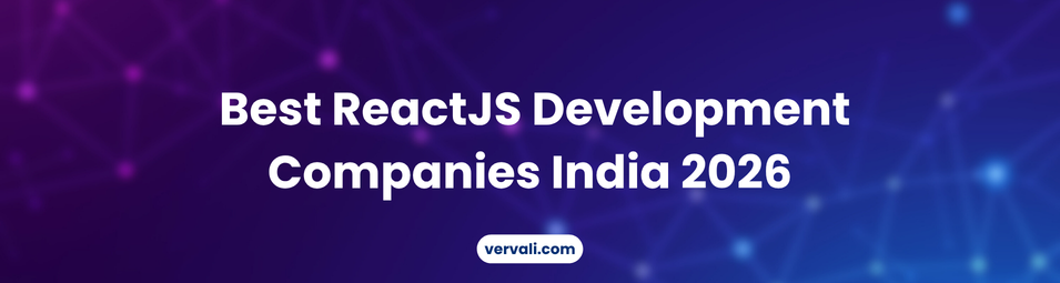 Best ReactJS Development Companies India 2026 — Vendor Landscape, Reviews, and Selection Guide