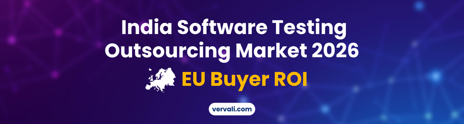 India Software Testing Outsourcing Market 2026: Size, Growth Drivers, Vendor Landscape, and European Buyer Economics