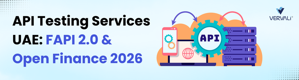 API Testing Services in the UAE (2026): FAPI 2.0 and CBUAE Open Finance Readiness