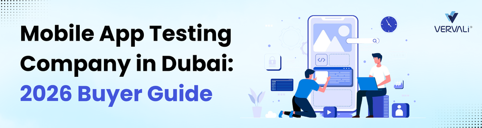 Mobile App Testing Company in Dubai: A 2026 Buyer's Guide to Platform Coverage and Compliance