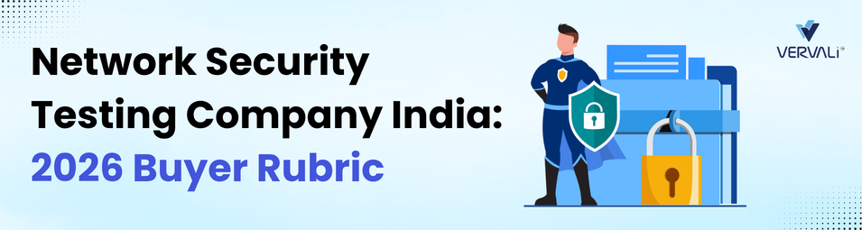 Network Security Testing Company in India: Three Services, One Label, and How to Tell Them Apart in 2026